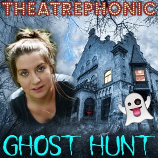 BONUS EPISODE Ghost Hunt